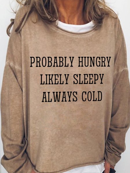 

Probably Hungry Likely Sleepy Always Cold Women's Sweatshirt, Light brown, Hoodies&Sweatshirts