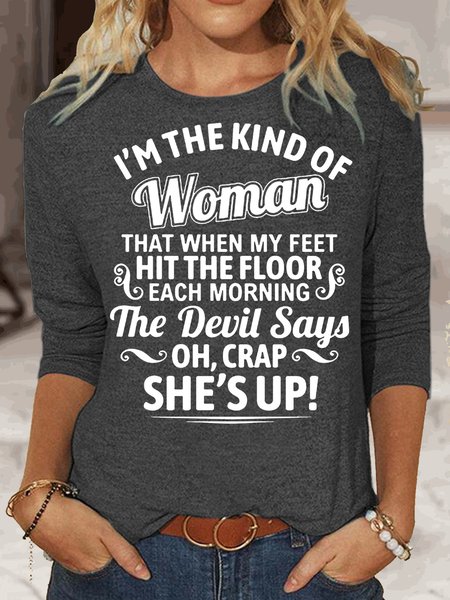 Womens Funny I'm The Kind Of Woman Crew Neck Top, Gray, Long sleeves