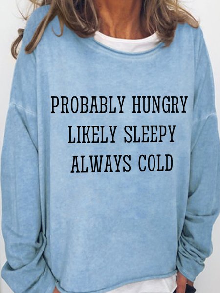 

Probably Hungry Likely Sleepy Always Cold Women's Sweatshirt, Light blue, Hoodies&Sweatshirts