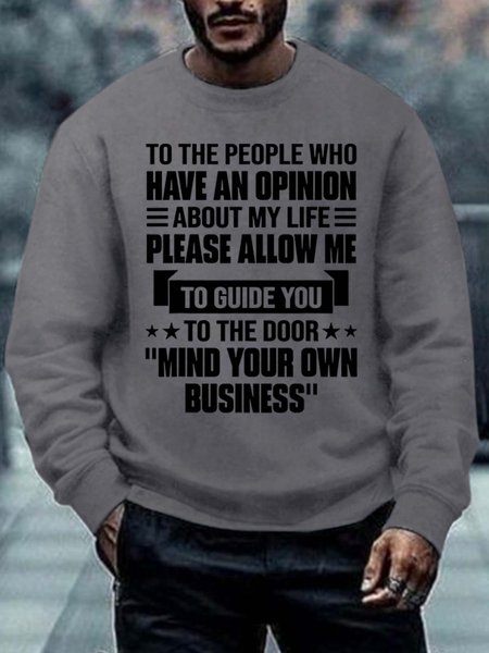

Men To The People Who Have An Opinion About My Life Please Allow Me To Guide You Casual Sweatshirt, Deep gray, Hoodies&Sweatshirts