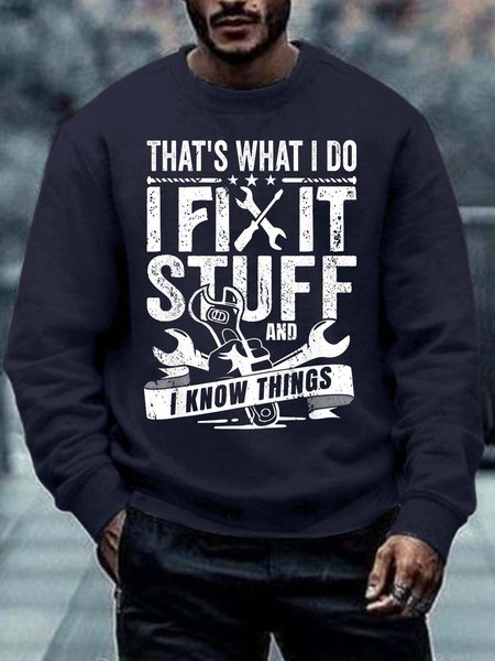 

Men That’s What I Do I Fix Stuff I Know Things Tools Regular Fit Casual Sweatshirt, Deep blue, Hoodies&Sweatshirts