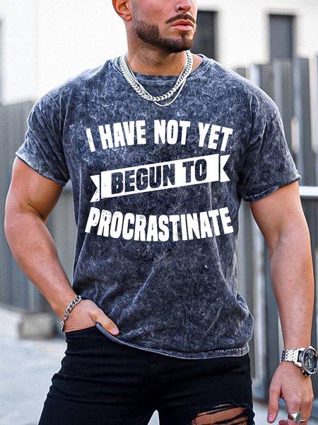 

Mens I Have Not Yet Begun To Procrastinate Funny Graphics Printed Text Letters Casual T-Shirt, As picture, T-shirts