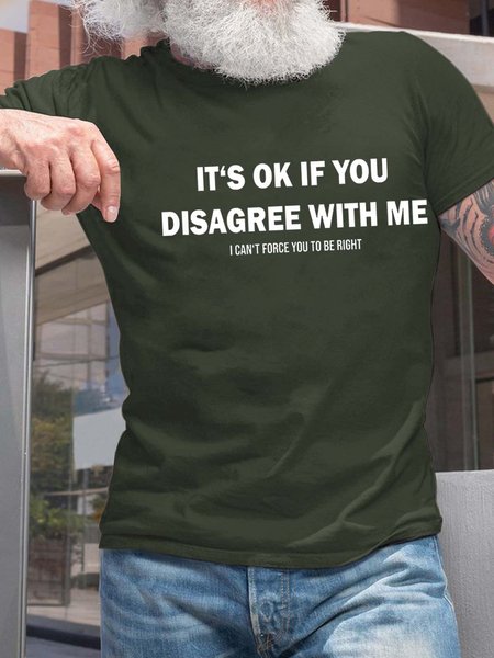 

Men It’s Ok If You Disagree With Me Letters Text Letters Crew Neck T-Shirt, Deep green, T-shirts