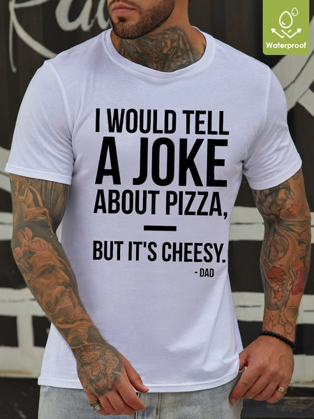 

Mens I Would Tell A Joke About Pizza But It's Cheesy Funny Graphic Print Text Letters Casual Loose T-Shirt, White, T-shirts