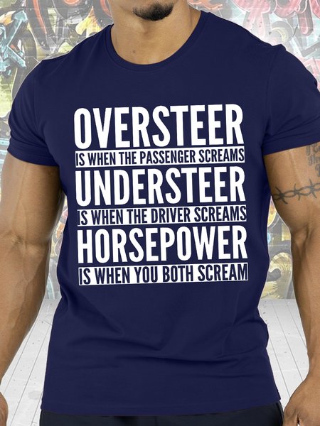 

Mens Oversteer Understeer Horsepower Is When You Both Scream Funny Graphic Print Cotton Casual Text Letters T-Shirt, Purplish blue, T-shirts