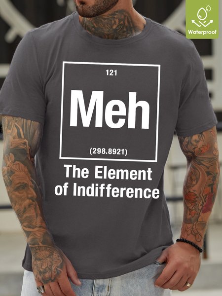 

Men's Mens Meh The Element Of Indifference Funny Graphic Print Text Letters Waterproof Oilproof And Stainproof Fabric Casual T-Shirt, Light gray, T-shirts