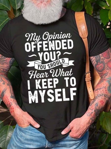 

Men My Opinion Offended You You Should Hear What I Keep To Myself Cotton T-Shirt, Black, T-shirts
