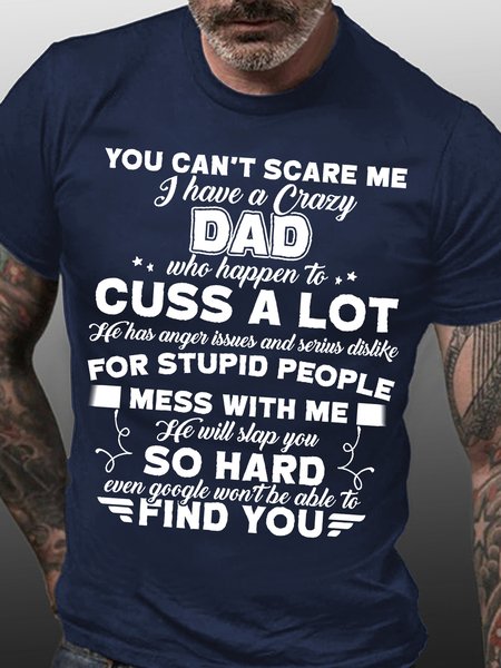 

Mens You Can't Scare Me I Have A Crazy Dad Funny Graphic Print Casual Cotton Text Letters T-Shirt, Purplish blue, T-shirts
