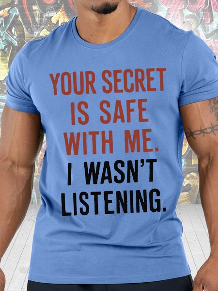 

Mens Your Secret Is Safe With Me I Wasn't Listening Funny Graphic Print Cotton Casual Text Letters T-Shirt, Blue, T-shirts