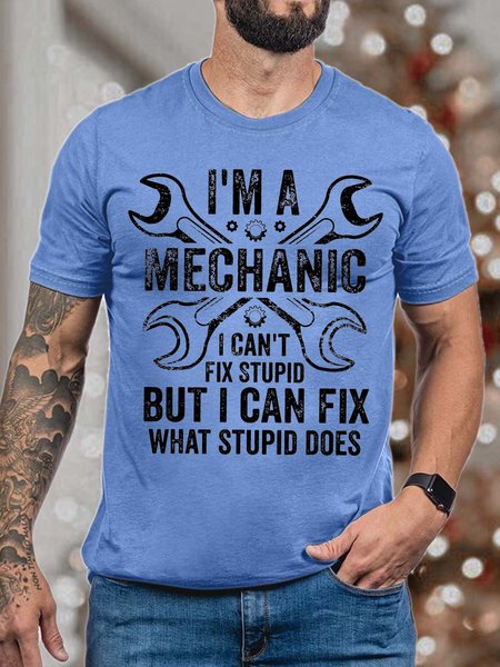 

Men I’m A Mechanic I Can’t Fix Stupid But I Can Fix What Stupid Does Fit Casual T-Shirt, White, T-shirts