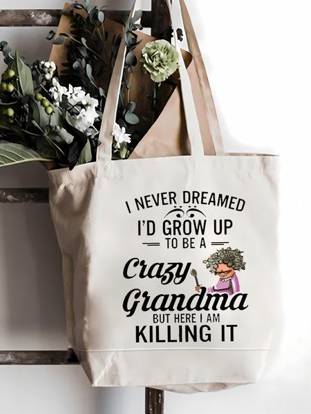 

I Never Dreamed I'd Grow Up To Be A Crazy Grandma Family Graphic Shopping Tote, White, Bags