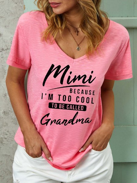 

Mimi Because I'm Too Cool To Be Called Grandma V Neck Short Sleeve T-shirt, Pink, T-shirts