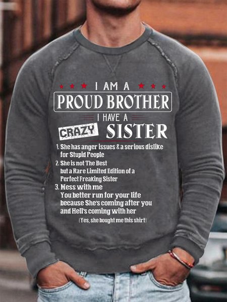 

I Am A Proud Brother I Have A Crazy Sister Men's Sweatshirt, Gray, Hoodies&Sweatshirts