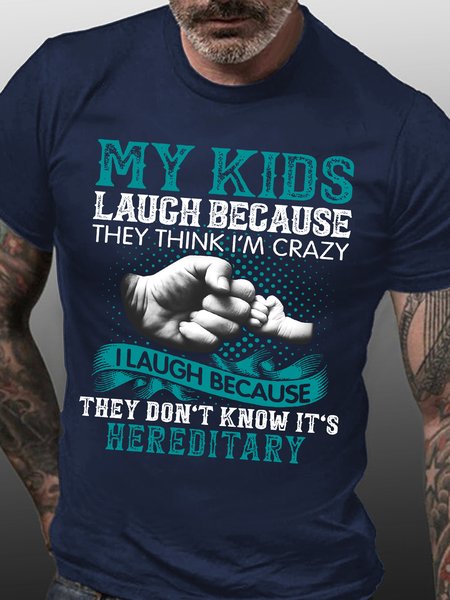 

Men Funny My Kids Laugh Because They Think I'm Crazy I Laugh Because They Don't Know It's Hereditary Text Letters T-Shirt, Dark blue, T-shirts