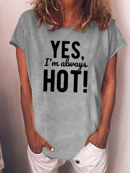 

Women Yes I’m Always Hot Cotton-Blend Loose Casual T-Shirt, Gray, T-shirts