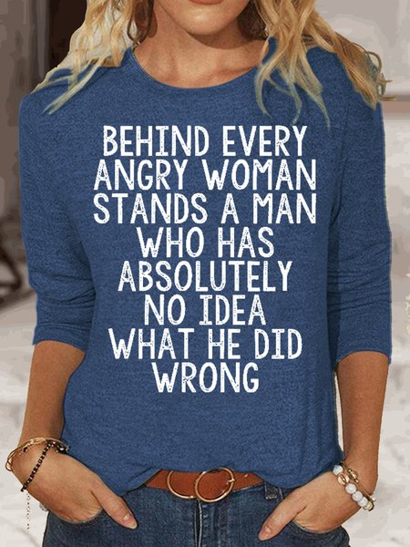 

Womens Funny Behind Every Angry Woman Crew Neck Casual Top, Blue, Long sleeves
