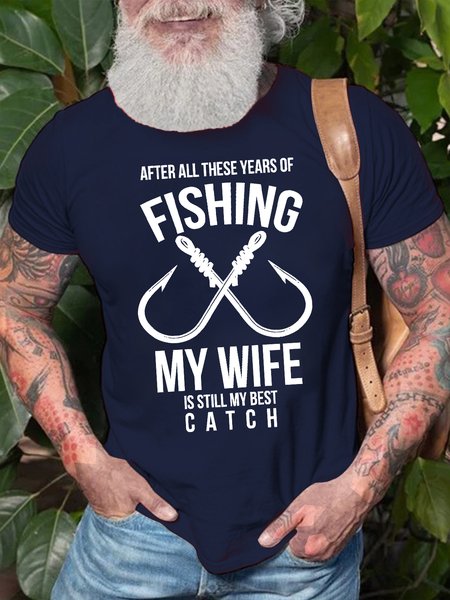 

Men's After All These Years Of Fishing My Wife Is Still My Best Funny Graphic Print Loose Casual Cotton T-Shirt, Purplish blue, T-shirts