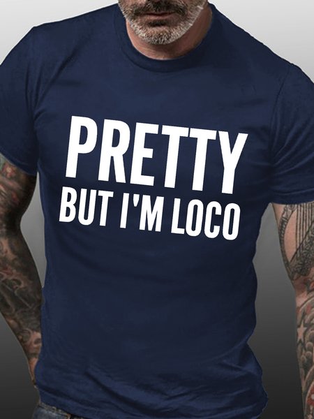 

Men's Pretty But I Am Loco Funny Graphic Print Casual Cotton Text Letters T-Shirt, Purplish blue, T-shirts