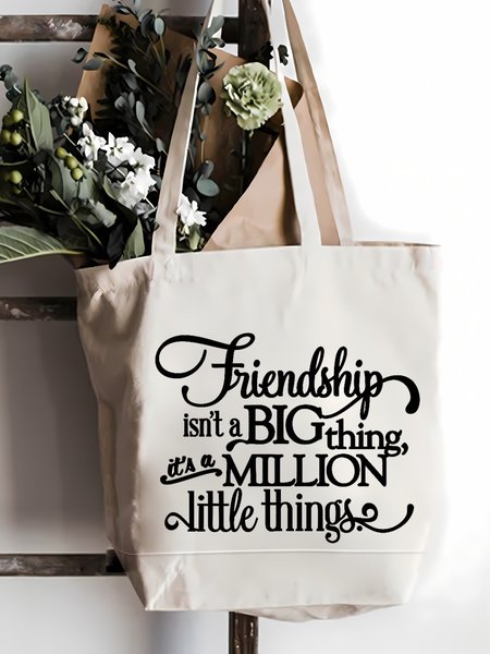 

Friendship Isn't A Big Thing It's A Million Little Things Family Text Letter Shopping Tote Bag, White, Bags