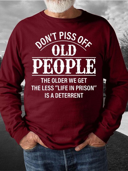 

Men’s Don’t Piss Off Old People The Older We Get The Less Casual Sweatshirt, Red, Hoodies&Sweatshirts