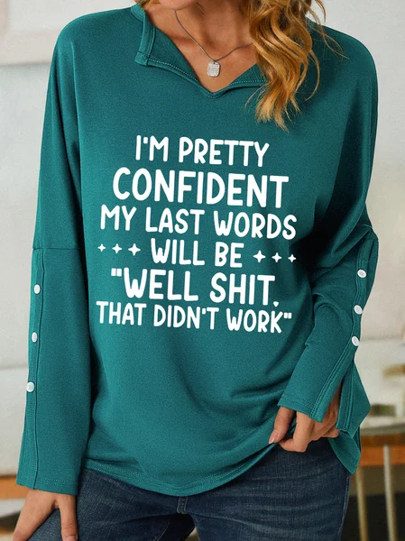 

Funny My Last Words Womens Shawl Collar Casual Sweatshirt, Green, Hoodies&Sweatshirts