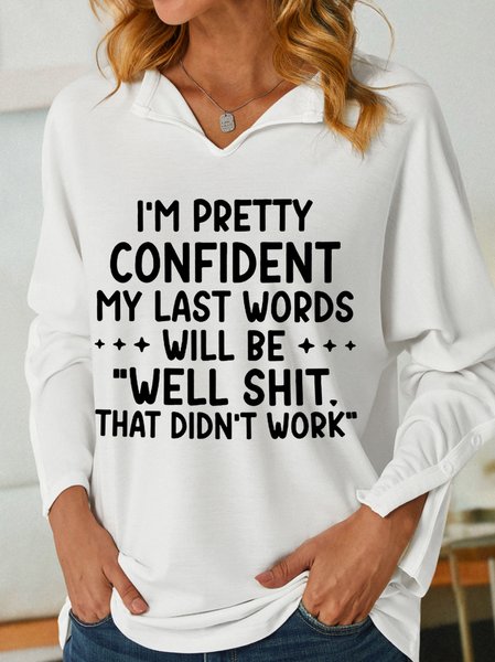 

Funny My Last Words Womens Shawl Collar Casual Sweatshirt, White, Hoodies&Sweatshirts