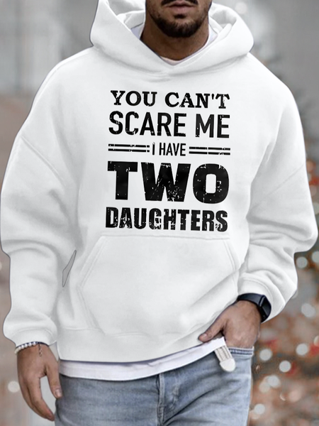 

Men's You Can't Scare Me I Have Two Daughters Funny Graphic Print Hoodie Text Letters Sweatshirt, White, Hoodies&Sweatshirts