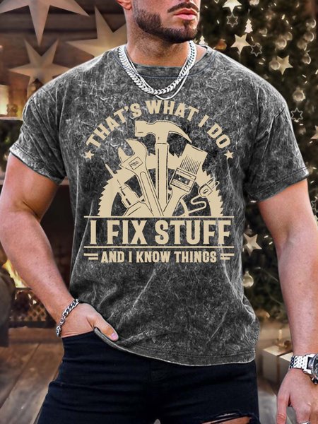 

Men’s That’s What I Do I Fix Stuff And I Know Things Regular Fit Casual Text Letters Crew Neck T-Shirt, As picture, T-shirts