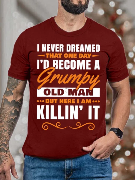 

Men’s I Never Dreamed That One Day I’d become A Grumpy Old Man Casual Fit T-Shirt, Red, T-shirts