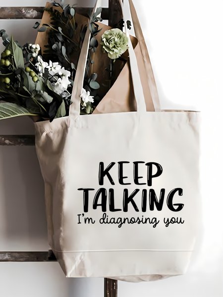 

Keep Talking I‘m diagonsing You Funny Text Letter Casual Shopping Tote, White, Bags