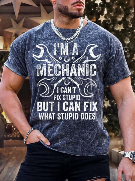 

Men’s I’m A Mechanic I Can’t Fix Stupid But I Can Fix What Stupid Does Regular Fit Text Letters Casual T-Shirt, As picture, T-shirts