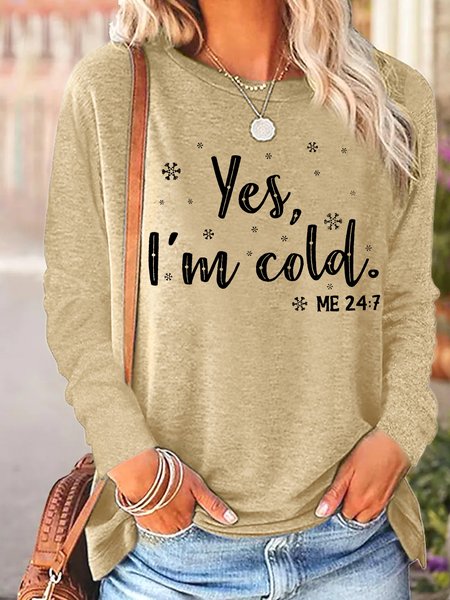 

Women's Yes I Am Cold Me 24:7 Funny Graphic Print Christmas Crew Neck Casual Top, Khaki, Long sleeves