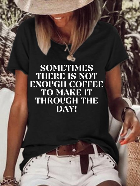 

Lilicloth X Kat8lyst Sometimes There Is Not Enough Coffee To Make It Through The Day Womens T-Shirt, Black, T-shirts