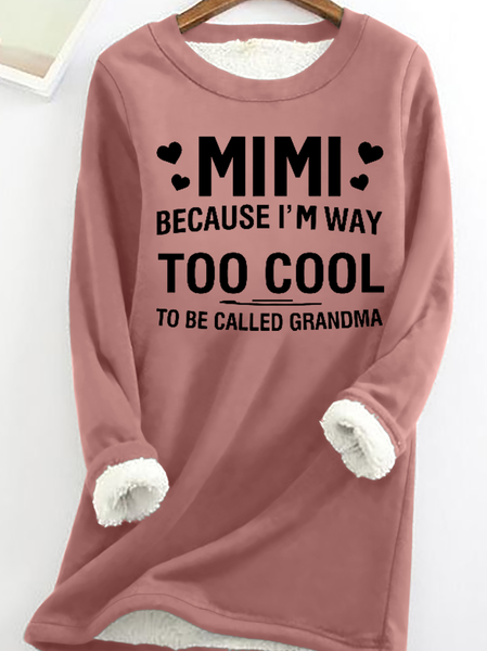 

Women's MIMI Because I'M Way Too Cool To Be Called Grandma Funny Warmth Fleece Sweatshirt, Pink, Hoodies&Sweatshirts