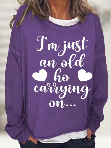 

Women's Funny Word I'm Just An Old Ho Carrying On Crew Neck Loose Simple Sweatshirt, Purple, Hoodies&Sweatshirts