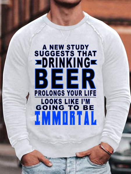 

Men's A New Study Suggests That Drinking Beer Prolongs Your Life Funny Graphics Print Casual Text Letters Loose Sweatshirt, White, Hoodies&Sweatshirts