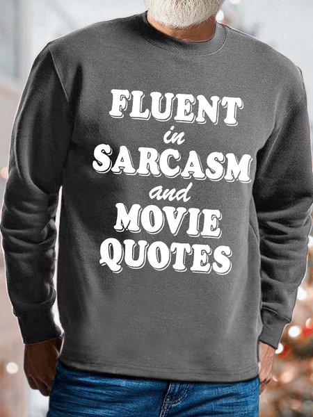 

Men's Fluent In Sarcasm And Movie Quotes Funny Graphics Print Crew Neck Text Letters Casual Sweatshirt, Gray, Hoodies&Sweatshirts