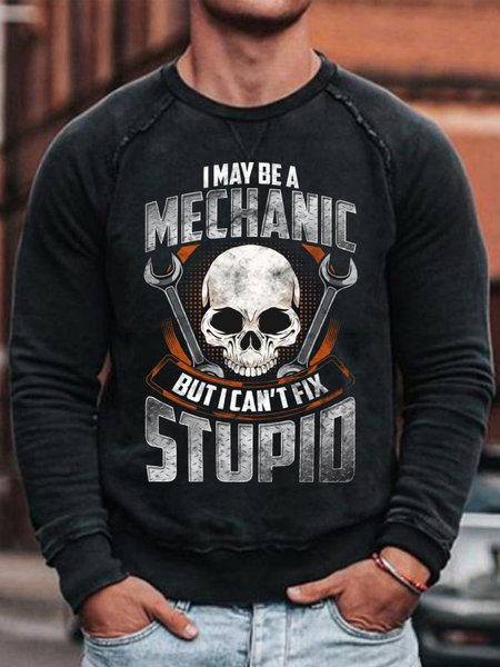 

Men's I May Be A Mechanic But I Can't Fix Stupid Funny Graphics Print Skull Crew Neck Casual Sweatshirt, Black, Hoodies&Sweatshirts