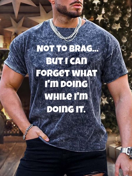 

Men’s Not To Brag But I Can Forget What I’m Doing While I’m Doing It Text Letters Crew Neck Regular Fit Casual T-Shirt, As picture, T-shirts