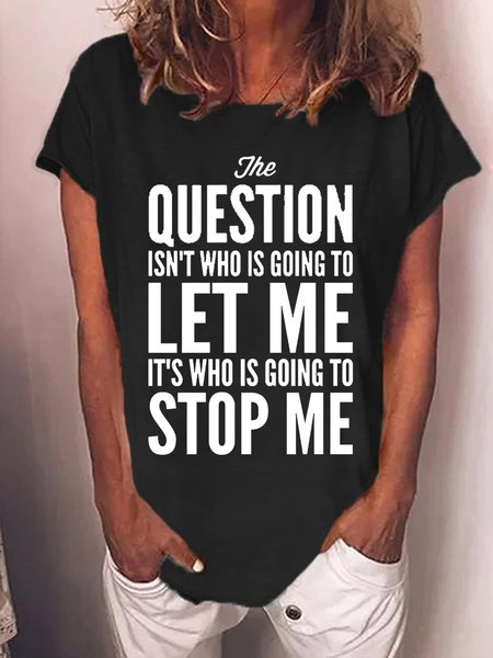 

Lilicloth X Anora The Question Isnt Who Is Going To Let Me Womens T-Shirt, Black, T-shirts
