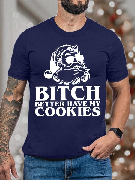 

Men's Bitch Better Have My Cookies Funny Santa Claus Graphics Print Casual Loose Cotton Crew Neck T-Shirt, Purplish blue, T-shirts