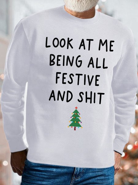 

Men's Look At My Being All Festive And Shit Christmas Tree Funny Graphics Print Text Letters Cotton-Blend Crew Neck Casual Sweatshirt, White, Hoodies&Sweatshirts