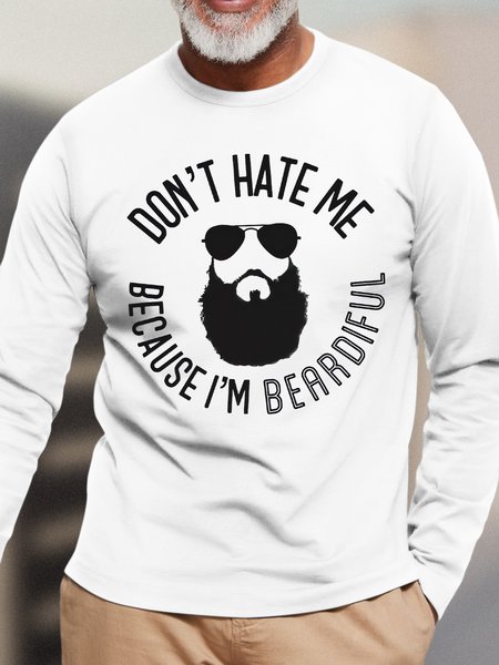 

Men's Don't Hate Me Because I Am Beardiful Funny Graphics Print Text Letters Casual Crew Neck Cotton Top, White, Long Sleeves