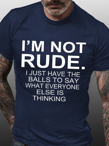 

Men's I Am Not Rude I Just Have The Balls To Say What Everyone Else Is Thinking Funny Graphics Print Casual Loose Cotton Text Letters T-Shirt, Purplish blue, T-shirts