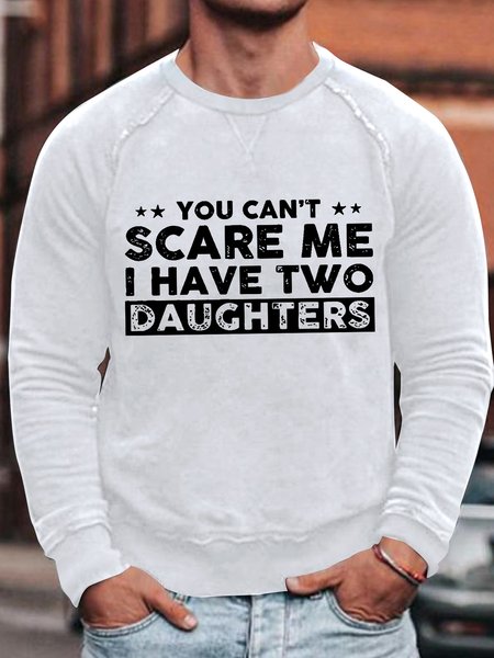 

Men's you can't scare me i have two daughters Funny Graphics Print Loose Text Letters Casual Sweatshirt, White, Hoodies&Sweatshirts