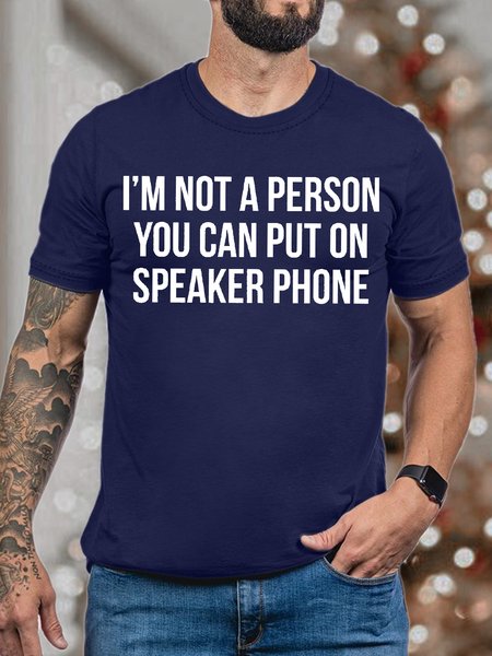 

Men's I Am Not A Person You Can Put On Speaker Phone Funny Graphics Print Crew Neck Casual Cotton Text Letters T-Shirt, Purplish blue, T-shirts