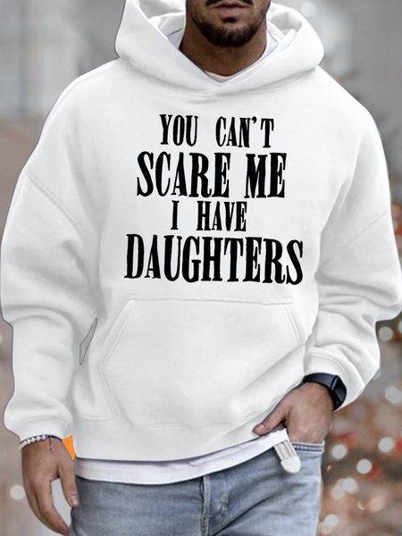 

Men's You Can't Scare Me I Have Daughters Funny Graphic Print Casual Text Letters Hoodie Loose Sweatshirt, White, Hoodies&Sweatshirts