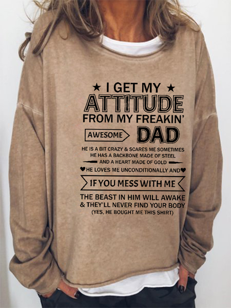 

I Get My Attitude From My Freaking Awesome Dad Sweatshirt, Light brown, Hoodies&Sweatshirts