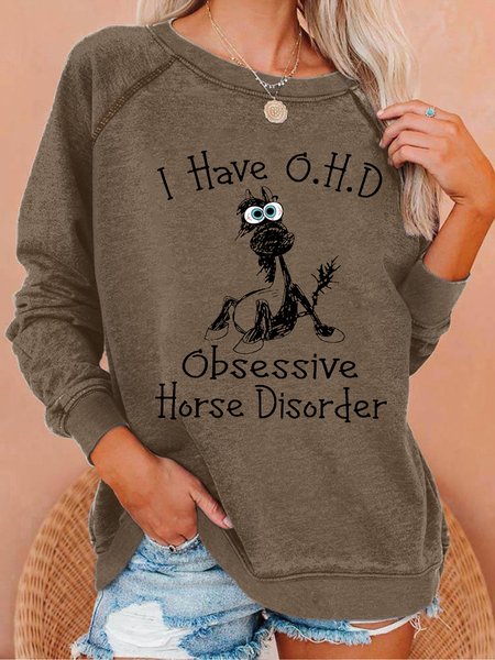

Women's Funny Horse I Have OHD Obsessive Horse Disorder Simple Loose Sweatshirt, Brown, Hoodies&Sweatshirts