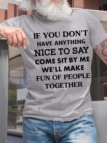 

Men’s If You Don’t Have Anything Nice To Say Come Sit By Me Casual Cotton T-Shirt, Light gray, T-shirts